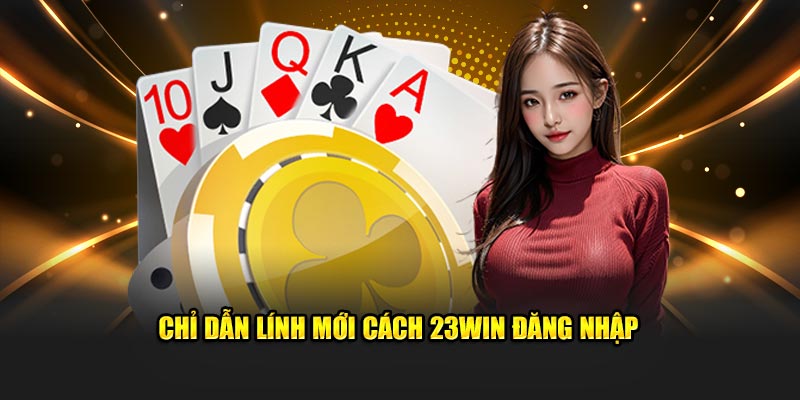 lợi ích vượt trội khi 23Win đăng nhập thành công